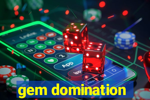 gem domination